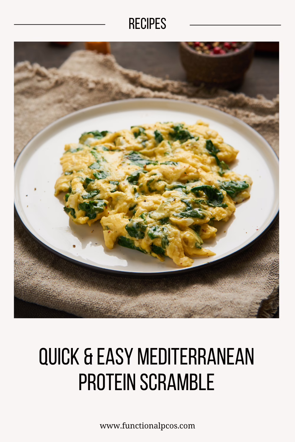 quick and easy mediterranean protein scramble pcos friendly insulin friendly low glycemic, high protein pcos breakfasts